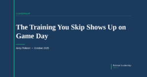 The Training You Skip Shows Up on Game Day